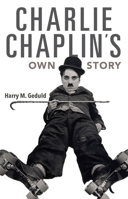 Charlie Chaplin's Own Story Paperback Indiana University Press