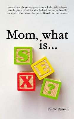 Mom, what is SEX? Paperback Createspace Independent Publishing Platform