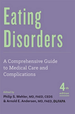 Eating Disorders: A Comprehensive Guide to Medical Care and Complications Paperback Johns Hopkins University Press
