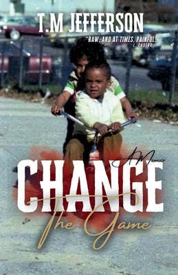 Change The Game: A Memoir Paperback Tmj Books