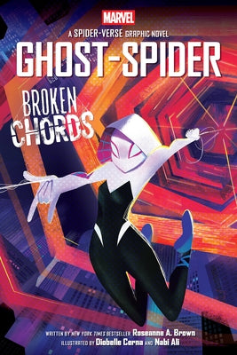 Ghost-Spider: Broken Chords (an Original Spider-Gwen Graphic Novel) by Brown, Roseanne A.
