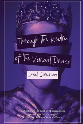 Through the Realm of the Vacant Prince: A Queer Poetry Collection by Jameson, Lowell