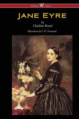 Jane Eyre (Wisehouse Classics Edition - With Illustrations by F. H. Townsend) Paperback Wisehouse Classics