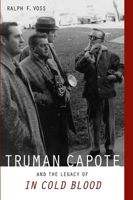 Truman Capote and the Legacy of in Cold Blood Paperback University Alabama Press