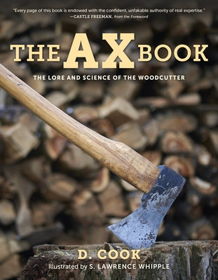 The Ax Book: The Lore and Science of the Woodcutter Paperback Stackpole Books