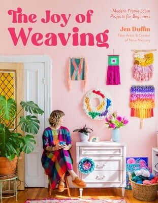 The Joy of Weaving: Modern Frame Loom Projects for Beginners Paperback Page Street Publishing