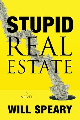 Stupid Real Estate Paperback Outskirts Press