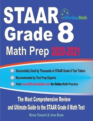 STAAR Grade 8 Math Prep 2020-2021: The Most Comprehensive Review and Ultimate Guide to the STAAR Math Test Paperback Effortless Math Education