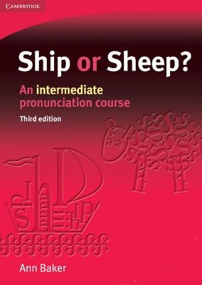 Ship or Sheep? Student's Book: An Intermediate Pronunciation Course Paperback Cambridge University Press