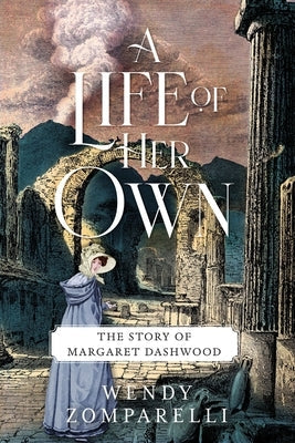 A Life of Her Own: The Story of Margaret Dashwood Paperback Naramata, Inc.