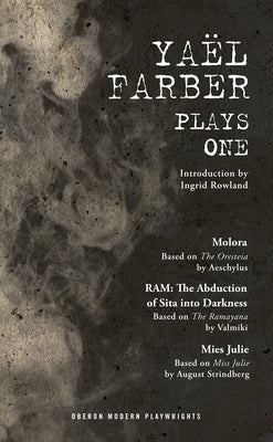 Farber: Plays One: Molora; RAM: The Abduction of Sita into Darkness; Mies Julie Paperback Bloomsbury Publishing PLC