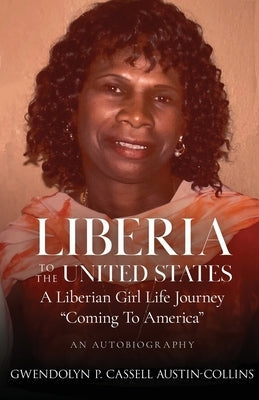 Liberia to The United States: A Liberian Girl's Life Journey " Coming To America" Paperback Pointe of View Intl.Inc. Publishing House