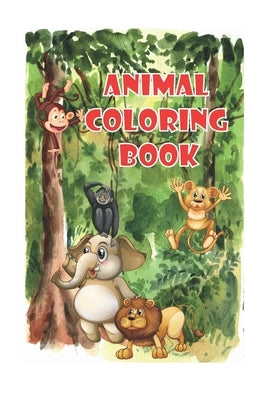 Animal Coloring Book: Kids Coloring Books for Kids Aged 2-8, size 6" x 9", 120 PAGES Paperback Independently Published