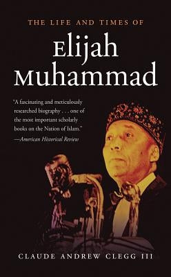 The Life and Times of Elijah Muhammad Paperback University of North Carolina Press