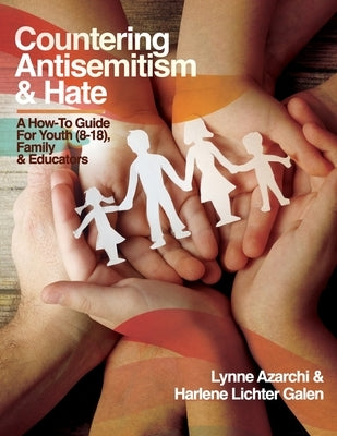 Countering Antisemitism & Hate: A How-To Guide for Youth (8-18), Family and Educators Paperback Armin Lear Press