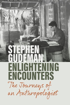 Enlightening Encounters: The Journeys of an Anthropologist Paperback Berghahn Books
