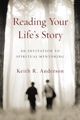 Reading Your Life's Story: An Invitation to Spiritual Mentoring IVP Books