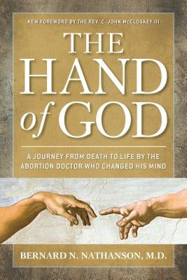 The Hand of God: A Journey from Death to Life by the Abortion Doctor Who Changed His Mind Salem Books
