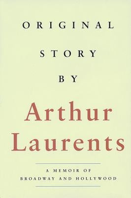 Original Story By: A Memoir of Broadway and Hollywood Paperback Applause Books