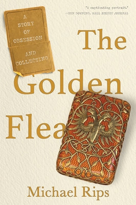 The Golden Flea: A Story of Obsession and Collecting Paperback W. W. Norton & Company