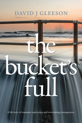 The Bucket's Full Paperback David Gleeson