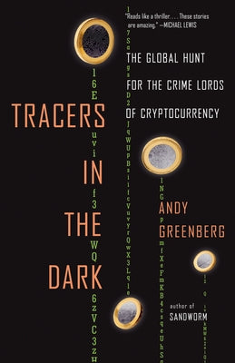 Tracers in the Dark: The Global Hunt for the Crime Lords of Cryptocurrency Paperback Vintage