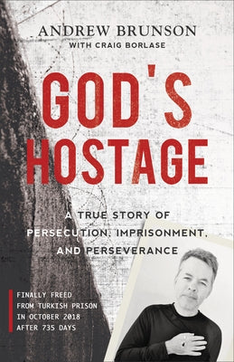 God's Hostage: A True Story of Persecution, Imprisonment, and Perseverance Paperback Baker Books