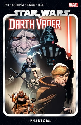 Star Wars: Darth Vader by Greg Pak Vol. 10 - Phantoms by Pak, Greg
