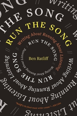 Run the Song: Writing about Running about Listening Paperback Graywolf Press
