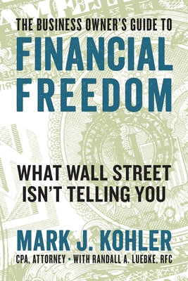 The Business Owner's Guide to Financial Freedom: What Wall Street Isn't Telling You Paperback Entrepreneur Press