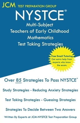 NYSTCE Multi-Subject Teachers of Early Childhood Mathematics - Test Taking Strategies Paperback Jcm Test Preparation Group