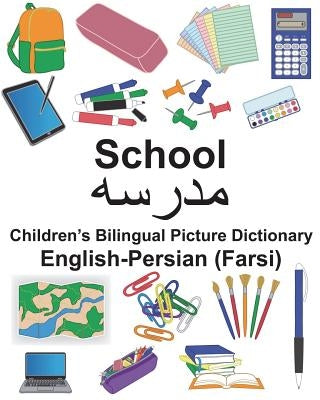English-Persian (Farsi) School Children's Bilingual Picture Dictionary Paperback Createspace Independent Publishing Platform