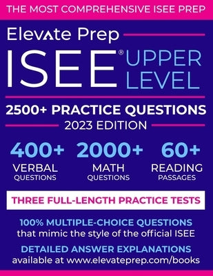 ISEE Upper Level: 2500+ Practice Questions Paperback Independently Published