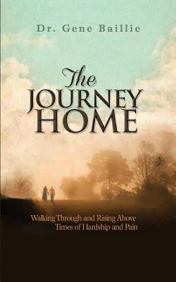 The Journey Home Paperback Dr. Gene Baillie