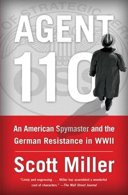 Agent 110: An American Spymaster and the German Resistance in WWII Paperback Simon & Schuster