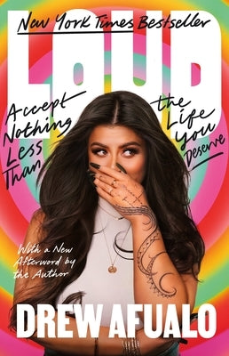 Loud: Accept Nothing Less Than the Life You Deserve by Afualo, Drew