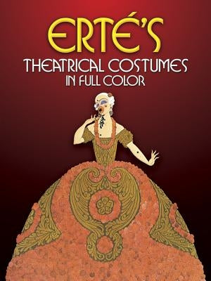Erte's Theatrical Costumes in Full Color Paperback Dover Publications