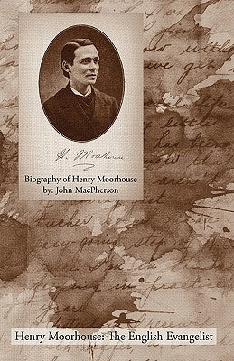 Biography of Henry Moorhouse Paperback Gospel Folio Press