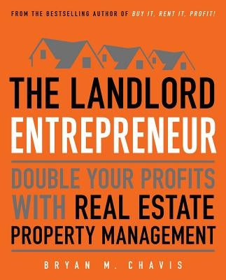 The Landlord Entrepreneur: Double Your Profits with Real Estate Property Management Paperback Touchstone Books