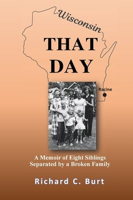 That Day: A Memoir of Eight Siblings Separated by a Broken Family Paperback Henschelhaus Publishing, Inc.