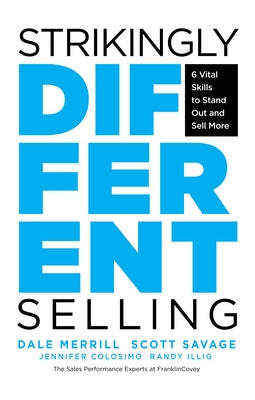 Strikingly Different Selling: 6 Vital Skills to Stand Out and Sell More Paperback Franklin Covey