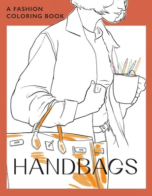 Handbags: A coloring book for Adults and Teenagers Paperback Bye Bye Studio