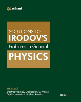 Problems In General Physics By IE Irodov's Vol-II Paperback Arihant Publication India Limited
