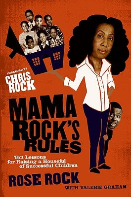 Mama Rock's Rules: Ten Lessons for Raising a Houseful of Successful Children Paperback William Morrow & Company