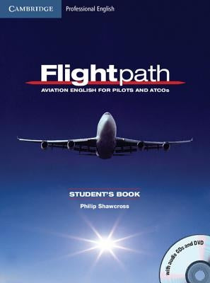 Flightpath: Aviation English for Pilots and Atcos Student's Book with Audio CDs (3) and DVD [With CD (Audio) and DVD ROM] Paperback Cambridge University Press