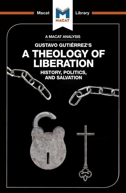 An Analysis of Gustavo Gutiérrez's a Theology of Liberation Paperback Macat Library