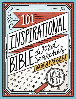 101 Inspirational Bible Word Searches: The New Testament by Thomas Nelson