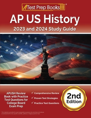 AP US History 2023 and 2024 Study Guide: APUSH Review Book with Practice Test Questions for College Board Exam Prep [2nd Edition] Paperback Test Prep Books