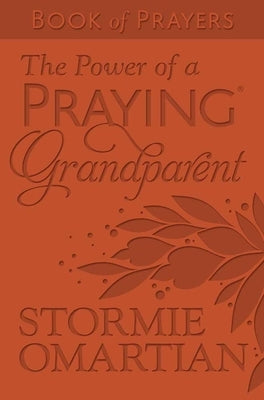 The Power of a Praying Grandparent Book of Prayers Imitation Leather Harvest House Publishers
