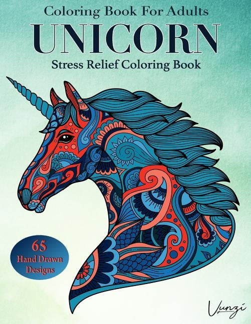 Unicorn Coloring Book For Adults: 65 Beautiful Unicorn Designs for Stress Relief and Relaxation (Adult Coloring Books / Vol.4) Paperback Independently Published